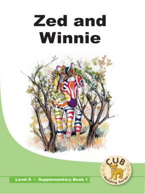 cover image of Cub Supplementary Reader Level 9, Book 1: Zed & Winnie